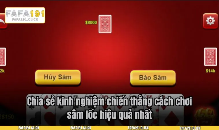 Chia sẻ kinh nghiệm chiến thắng cách chơi sâm lốc hiệu quả nhất