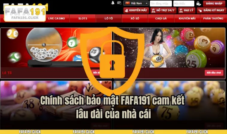 Chính sách bảo mật FAFA191 cam kết lâu dài của nhà cái