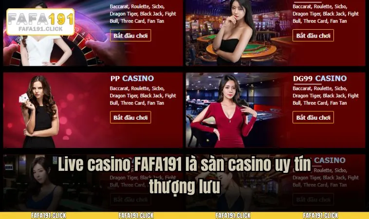 live casino fafa191 1 Live casino FAFA191 là sàn casino uy tín thượng lưu