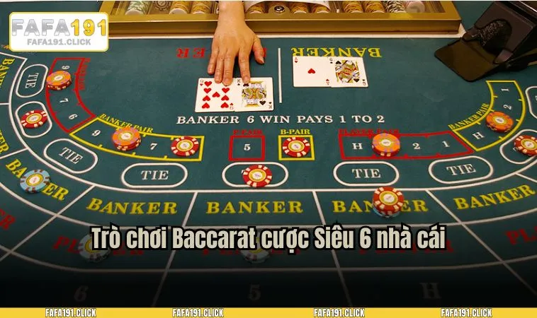 live casino fafa191 3 Trò chơi Baccarat cược Siêu 6 nhà cái