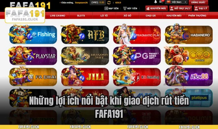 Những lợi ích nổi bật khi giao dịch rút tiền FAFA191